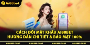 Cách Đổi Mật Khẩu Ai88bet: Hướng Dẫn Chi Tiết & Bảo Mật 100%