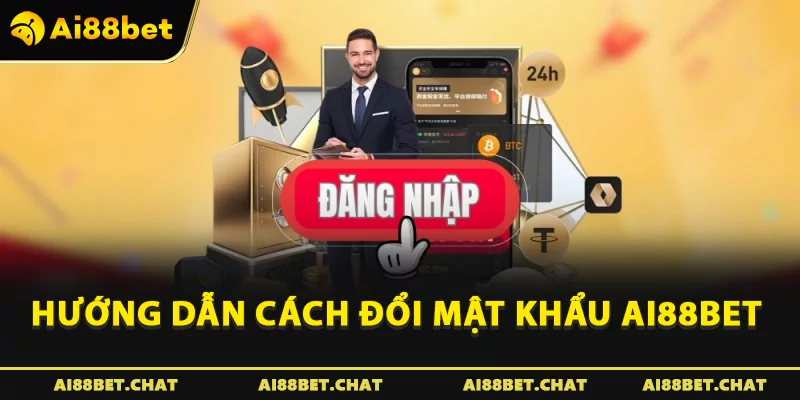 Hướng dẫn cách đổi mật khẩu Ai88bet 