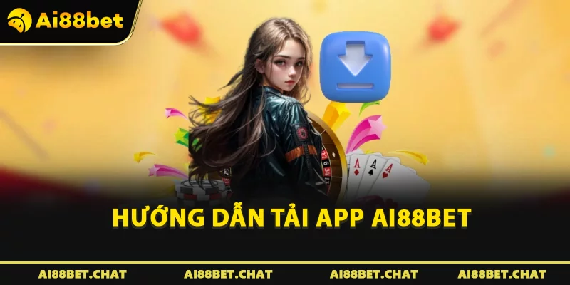 Hướng dẫn tải app Ai88bet