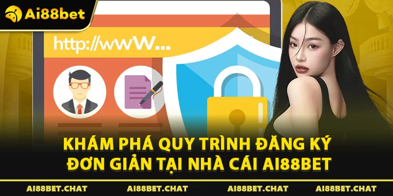 Khám phá quy trình đăng ký đơn giản tại nhà cái Ai88bet