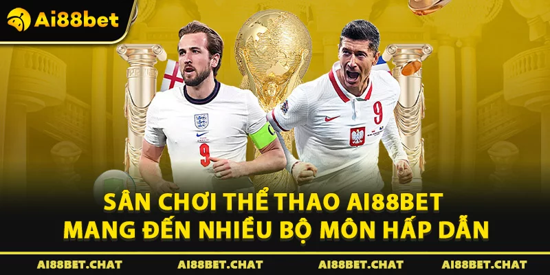 Sân chơi thể thao Ai88bet mang đến nhiều bộ môn hấp dẫn