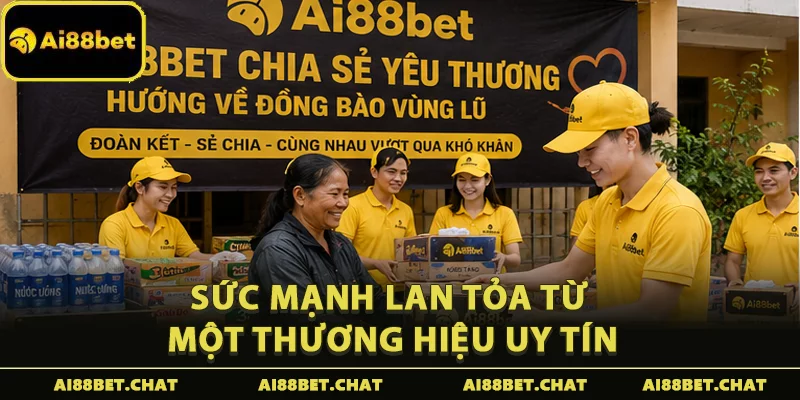 Sức mạnh lan tỏa từ một thương hiệu uy tín