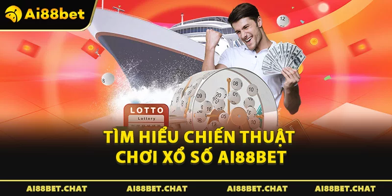 Tìm hiểu chiến thuật chơi xổ số Ai88bet