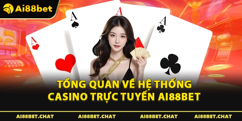Tổng quan về hệ thống Game bài Ai88bet 